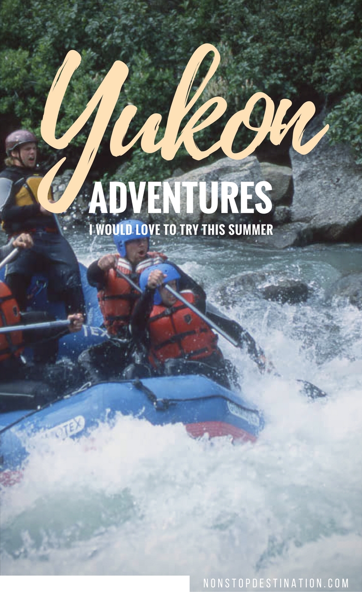 Yukon adventures this summer