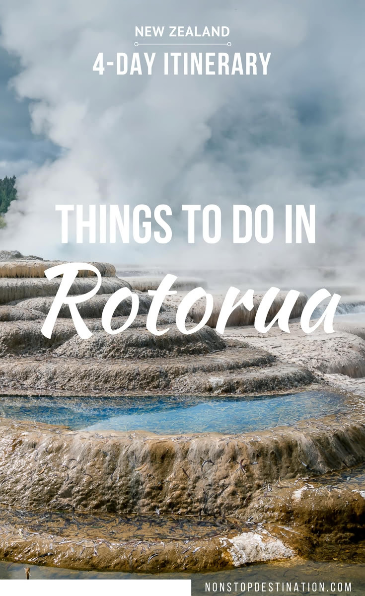 Long weekend in Rotorua - 4 day itinerary of things to do in Rotorua - Non Stop Destination